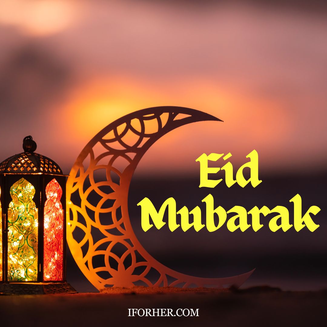 Eid Wishes for husband, wife, love, mother, father, brother, sister, friends - IForHer
