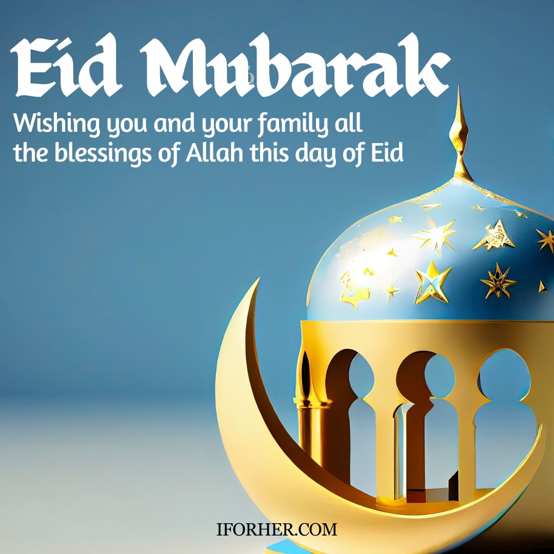 Eid Wishes for husband, wife, love, mother, father, brother, sister, friends - IForHer