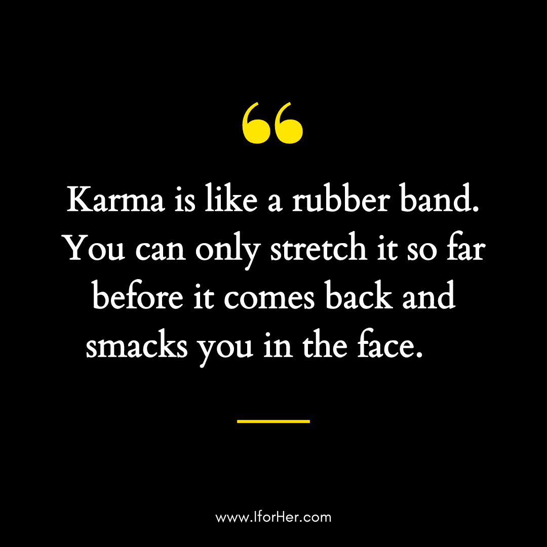 Powerful Karma Quotes on Love, Life & Relationships - IforHer
