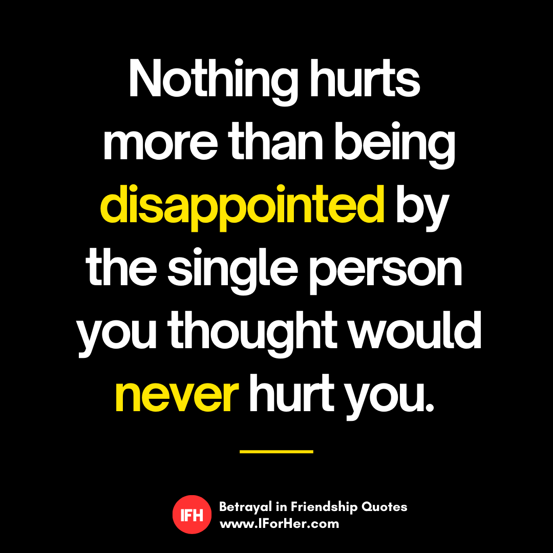 Friend Betrayal Quotes 16 - IforHer