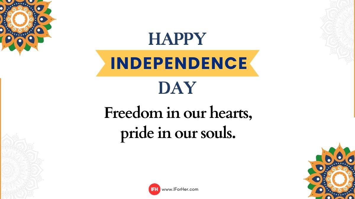 “Freedom in our hearts, pride in our souls. Happy Independence Day!”-iforher

